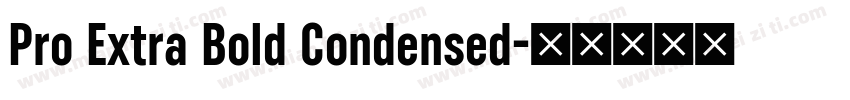 Pro Extra Bold Condensed字体转换